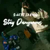 Stay Dangerous (feat. Lil Randy) - Single album lyrics, reviews, download