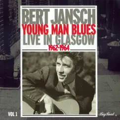 Young Man Blues: Live in Glasgow Pt. 1 by Bert Jansch album reviews, ratings, credits