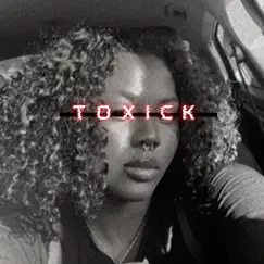 Toxick Song Lyrics