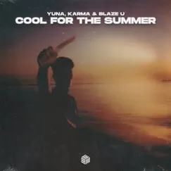 Cool For the Summer - Single by YUNA, KARMA & Blaze U album reviews, ratings, credits