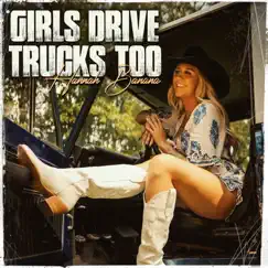 Girls Drive Trucks Too - Single by Hannah Banana album reviews, ratings, credits