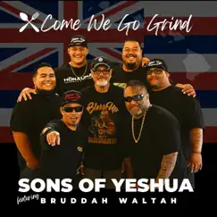 Come We Go Grind (feat. Bruddah Waltah) Song Lyrics