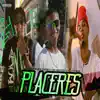 Placeres - Single album lyrics, reviews, download