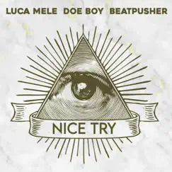 Nice Try - Single (feat. Doe Boy) - Single by Luca Mele album reviews, ratings, credits