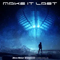 Make It Last (Rave Mix) - Single by BadVice DJ, Chris Willis & Nico Heinz album reviews, ratings, credits