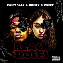 Black Roses - EP by Swift Slay & Honey-B-Sweet album reviews, ratings, credits