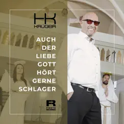 Auch der liebe Gott hört gerne Schlager - Single by HK Krüger album reviews, ratings, credits
