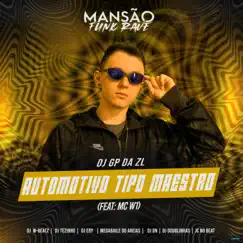 Automotivo Tipo Maestro (feat. MC W1, DJ DN, Megabaile Do Areias, Dj W-Beatz, DJ Douglinhas, DJ Ery, JC NO BEAT & MANSÃO FUNK RAVE) Song Lyrics