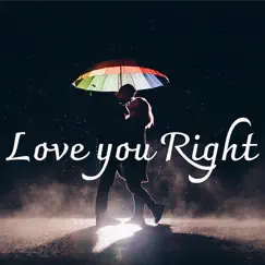 Love You Right Song Lyrics