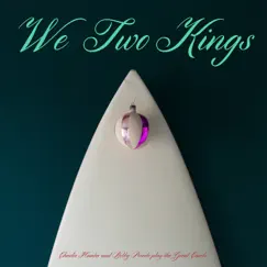 We Two Kings by Charlie Hunter & Bobby Previte album reviews, ratings, credits