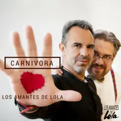 Carnivora - Single by Los Amantes de Lola album reviews, ratings, credits