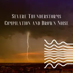 (Loopable) Soothing Thunderstorm Sounds, Brown Noise Song Lyrics