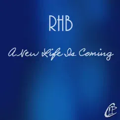 A New Life Is Coming by Rhb album reviews, ratings, credits