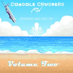 Console Crushers Volume 2 by RAD Music Studios album reviews, ratings, credits