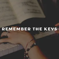 Remember the Keys by Calm Vibes, Piano Music & Calming Sounds album reviews, ratings, credits