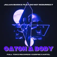 CATCH a BODY (feat. do not resurrect) - Single by Julian $moke album reviews, ratings, credits