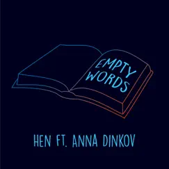 Empty Words (feat. Anna Dinkov) - Single by Hen album reviews, ratings, credits