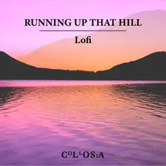 Running up That Hill (Lofi) - Single by Collosia album reviews, ratings, credits