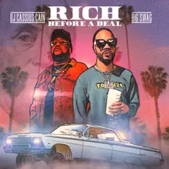 Rich Before a Deal - EP by Dj Cassius Cain & Big Swag album reviews, ratings, credits