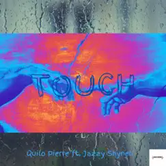 Touch (feat. Jazzy Shynell) Song Lyrics