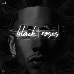 Black Roses - Single by J.I the Prince of N.Y album reviews, ratings, credits