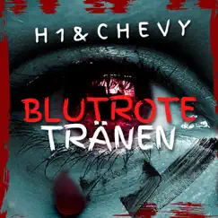 Blutrote Tränen - Single (feat. Chevy) - Single by H1 album reviews, ratings, credits