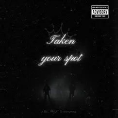 Taken your spot (feat. G anonymous & $$CULT) Song Lyrics
