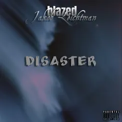 Disaster - Single by Jakob Leichtman & Blazed album reviews, ratings, credits