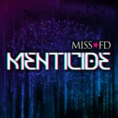 Menticide - Single by Miss FD album reviews, ratings, credits