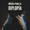 Música para la Diplopía - Canciones Relajantes con Frecuencias del Sonido para Disturbios Oculares album lyrics, reviews, download