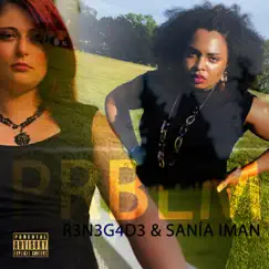 PRBLM (feat. R3N3G4D3 & Sanía Iman) [Radio Edit] - Single by WITNESSTHEFAME album reviews, ratings, credits