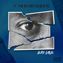 Bad Love - Single by J\'mobHenrique album reviews, ratings, credits