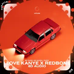 I Love Kanye x Redbone - 8D Audio - Single by Phil Chang, Surround & Tazzy album reviews, ratings, credits