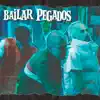 Bailar Pegados - Single album lyrics, reviews, download