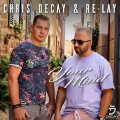 Your Mind (Radio Edit) - Single by Chris Decay & Relay album reviews, ratings, credits