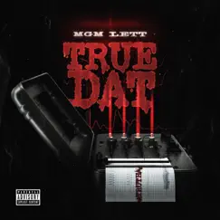 True Dat - Single by Mgm Lett album reviews, ratings, credits