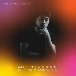 Multiverse of Madness - Single by Eduard Nova album reviews, ratings, credits
