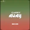 Carry Away - Single album lyrics, reviews, download