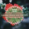 Hawaiian Breeze and Chill Cafe album lyrics, reviews, download