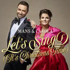 Let's Sing (It's Christmas Time) - Single by Måns Zelmerlöw & Carola album reviews, ratings, credits