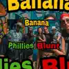 Banana Phillien Blunt (feat. Kenny Man, Carolayn, Suku Castro & Andy War) - Single album lyrics, reviews, download