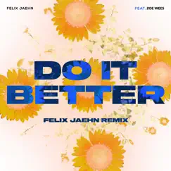 Do It Better (feat. Zoe Wees) [Felix Jaehn Remix] Song Lyrics