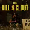Kill 4 Clout - Single album lyrics, reviews, download