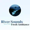 River Sounds, Fresh Ambiance, Brown Noise, Loopable album lyrics, reviews, download