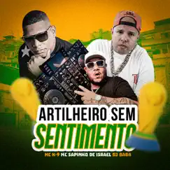 Artilheiro Sem Sentimento - Single by MC K9, DJ Bába & Mc Sapinho album reviews, ratings, credits