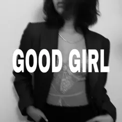 Good Girl - Single by Izzy Richards album reviews, ratings, credits