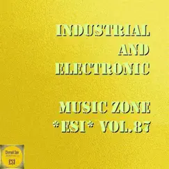 Industrial & Electronic - Music Zone Esi, Vol. 87 by Extazzzers & Ildrealex album reviews, ratings, credits