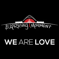 We Are Love (feat. Tim Snider) - Single by The Uprising Movement album reviews, ratings, credits