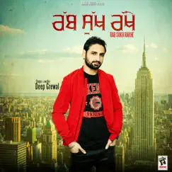 Rab Sukh Rakhe - Single by Deep Grewal album reviews, ratings, credits