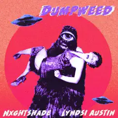 Dumpweed - Single by Nxghtshade & Lyndsi Austin album reviews, ratings, credits